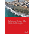 Le Latomie Costiere della Sicilia Sud-Orientale: Aspetti tecnici, trasporto e titolarità della risorsa lapidea
