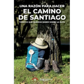 Una razón para hacer el Camino de Santiago: Todo lo que querías saber sobre la ruta