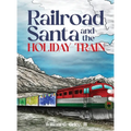 Railroad Santa and the Holiday Train