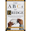 The ABCs of Bridge: Clear, Up-to-Date Instruction on Standard Bidding, Play and Defense for Beginners and Those Who Want to Take a Fresh Look at the W