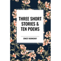 Three Short Stories & Ten Poems
