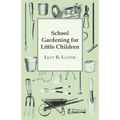 School Gardening for Little Children