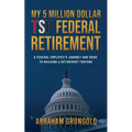 My 5 Million Dollar Tsp Federal Retirement
