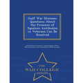 Gulf War Illnesses: Questions about the Presence of Squalene Antibodies in Veterans Can Be Resolved - War College Series