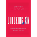 Checking In: Hospitality-Driven Thinking, Business, and You
