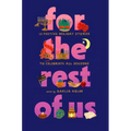 For the Rest of Us: 13 Festive Holiday Stories to Celebrate All Seasons