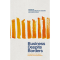 Business Despite Borders: Companies in the Age of Populist Anti-Globalization