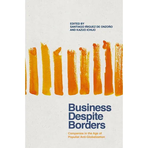 Business Despite Borders: Companies in the Age of Populist Anti-Globalization