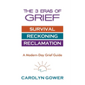 The 3 Eras of Grief: A Modern-Day Grief Guide