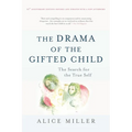 The Drama of the Gifted Child: The Search for the True Self