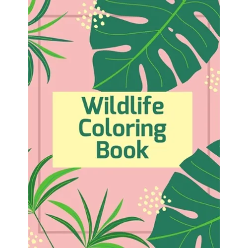 Wildlife Coloring Book: 100 Amazing Patterns: An Adult Coloring Book with Fun, Easy, and Relaxing Coloring Pages