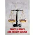 Giants, Crooks and Jerks in Science