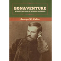 Bonaventure: A Prose Pastoral of Acadian Louisiana