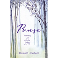 Pause: Spending Lent with the Psalms