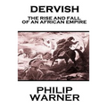 Phillip Warner - Dervish: The Rise And Fall Of An African Empire