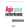 Agir pour entreprendre: 46 modules pour réussir
