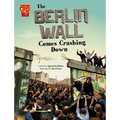 The Berlin Wall Comes Crashing Down