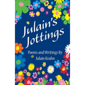 Julain's Jottings: Poems and Writings By Julain Krahn