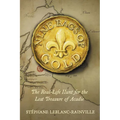 Nine Bags of Gold: The Real-Life Hunt for the Lost Treasure of Acadie