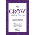 My GROW Holiday Planner: A 30 Day Holiday Preparation Journal Using the GROW Method of Prayer