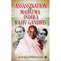 Assassination of Mahatma - Indira - Rajiv Gandhis'