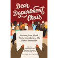 Dear Department Chair: Letters from Black Women Leaders to the Next Generation