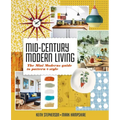 Mid-Century Modern Living: The Mini Modern's Guide to Pattern and Style