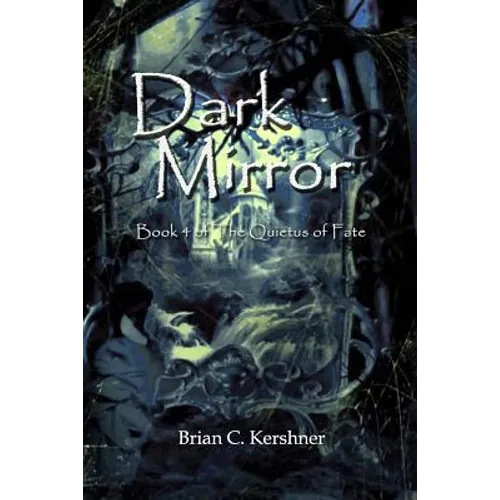 Dark Mirror: Book 4 of The Quietus of Fate