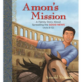Amon's Mission: A Family Story about Spreading the Good News