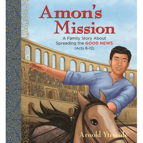 Amon's Mission: A Family Story about Spreading the Good News