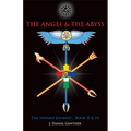 The Angel & the Abyss: The Inward Journey, Books II & III