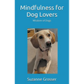 Mindfulness for Dog Lovers
