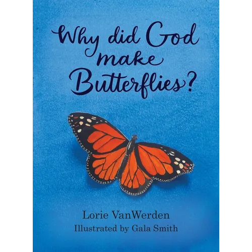 Why Did God Make Butterflies?