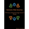 Semantic Web Security: A Privacy-enhanced Usage Control Model