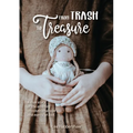 From Trash to Treasure: A true story of the amazing unconditional love and mercy of God.