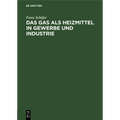 Das Gas ALS Heizmittel in Gewerbe Und Industrie