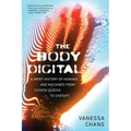 The Body Digital: A Brief History of Humans and Machines from Cuckoo Clocks to ChatGPT
