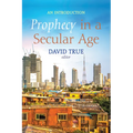 Prophecy in a Secular Age: An Introduction