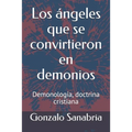 Los ángeles que se convirtieron en demonios: Demonología, doctrina cristiana