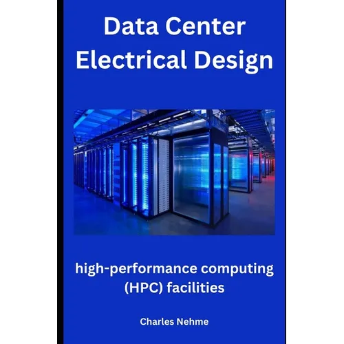Data Center Electrical Design: high-performance computing (HPC) facilities