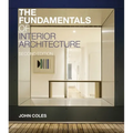 The Fundamentals of Interior Architecture