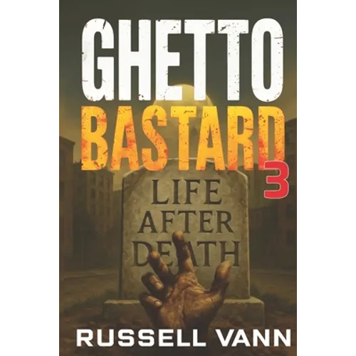 Ghetto Bastard III: Life After Death