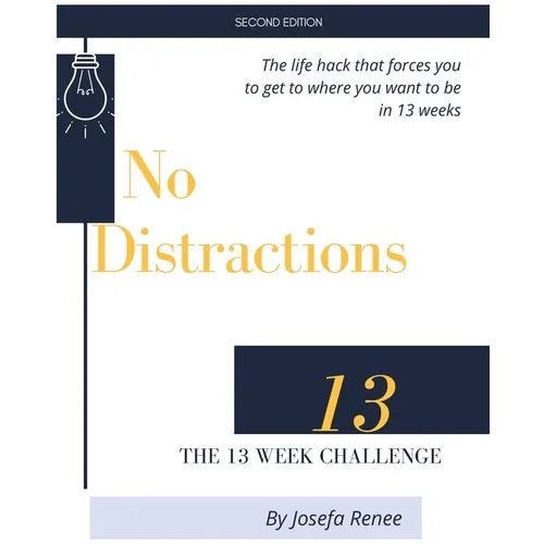 No Distractions: The 13 Week Challenge