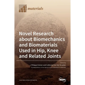 Novel Research about Biomechanics and Biomaterials Used in Hip, Knee and Related Joints