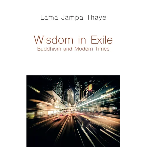 Wisdom in Exile: Buddhism and Modern Times
