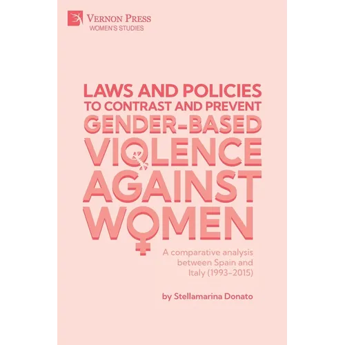 Laws and policies to contrast and prevent Gender-Based Violence Against Women: A comparative analysis between Spain and Italy (1993-2015)