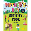 Mother's Day Activity Book for Kids Ages 4-8: Incredibly Fun Puzzle Book To Connect With Mom For Hours of Play! Describe Your Supermom, I Spy, Mazes,
