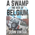 A Swamp the Size of Belgium
