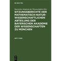 Sitzungsberichte Der Mathematisch-Naturwissenschaftlichen Abteilung Der Bayerischen Akademie Der Wissenschaften Zu München. Heft 1/1928