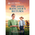 The Amish Rancher's Return: An Uplifting Inspirational Romance